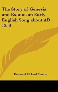 The Story of Genesis and Exodus an Early English Song about AD 1250