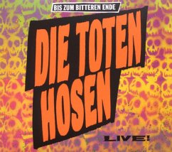 Bis Zum Bitteren Ende-Live! - Toten Hosen,Die