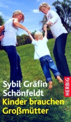 Kinder brauchen Großmütter - Schönfeldt, Sybil Gräfin
