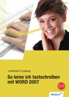 So lerne ich tastschreiben mit Word 2007 - Ludwig, Peter;Lambrich, Hans;Lambrich, Margit