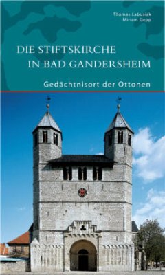 Die Stiftskirche in Bad Gandersheim - Gepp, Miriam
