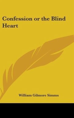 Confession or The Blind Heart - Simms, William Gilmore