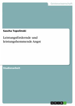 Leistungsfördernde und leistungshemmende Angst - Topolinski, Sascha