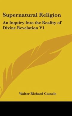 Supernatural Religion - Cassels, Walter Richard