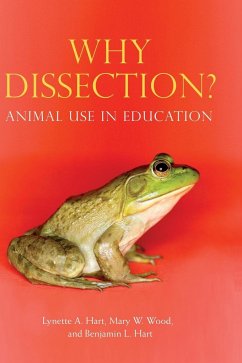 Why Dissection? Animal Use in Education - Hart, Lynette; Wood, Mary; Hart, Benjamin