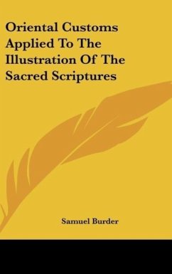 Oriental Customs Applied To The Illustration Of The Sacred Scriptures