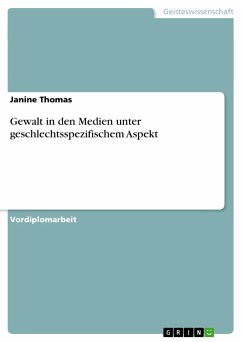 Gewalt in den Medien unter geschlechtsspezifischem Aspekt - Thomas, Janine