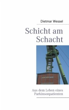 Schicht am Schacht - Wessel, Dietmar W.