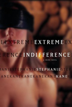 Extreme Indifference: A Crime Novel