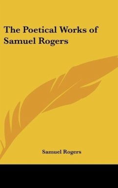 The Poetical Works of Samuel Rogers - Rogers, Samuel