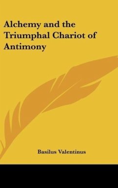 Alchemy and the Triumphal Chariot of Antimony - Valentinus, Basilus