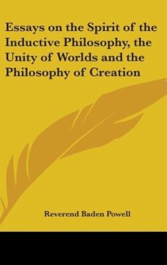 Essays on the Spirit of the Inductive Philosophy, the Unity of Worlds and the Philosophy of Creation
