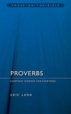 Proverbs: Everyday Wisdom for Everyone Proverbs: Everyday Wisdom for Everyone