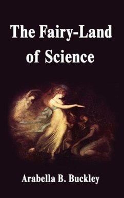 The Fairy-Land of Science - Buckley, Arabella Burton