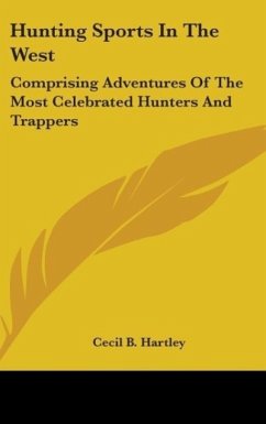 Hunting Sports In The West - Hartley, Cecil B.