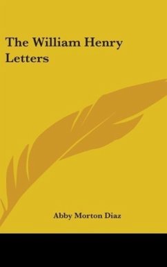 The William Henry Letters - Diaz, Abby Morton