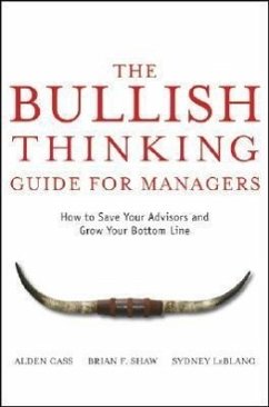 The Bullish Thinking Guide for Managers - Cass, Alden; Shaw, Brian F; LeBlanc, Sydney