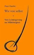 Wie von selbst - Haerlin, Peter