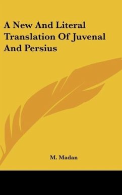 A New And Literal Translation Of Juvenal And Persius - Madan, M.