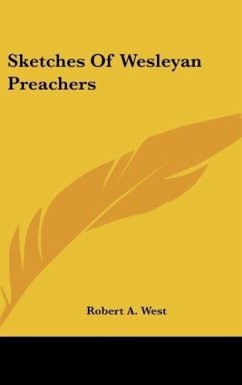 Sketches Of Wesleyan Preachers - West, Robert A.