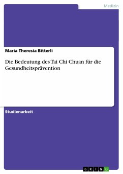 Die Bedeutung des Tai Chi Chuan für die Gesundheitsprävention - Bitterli, Maria Th.