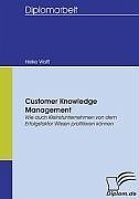 Customer Knowledge Management - Wolff, Heike