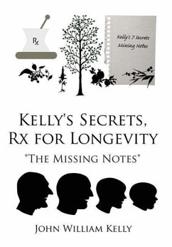 Kelly's Secrets, Rx for Longevity - Kelly, John William