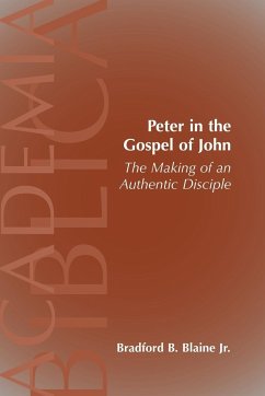 Peter in the Gospel of John - Blaine, Bradford B. Jr.; Blaine, Brad