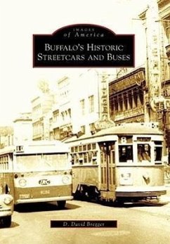 Buffalo's Historic Streetcars and Buses - Bregger, D. David