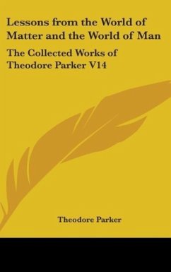 Lessons from the World of Matter and the World of Man - Parker, Theodore