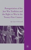 The Renegotiation of the Just War Tradition and the Right to War in the Twenty-First Century