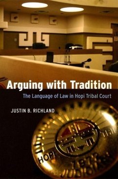 Arguing with Tradition: The Language of Law in Hopi Tribal Court - Richland, Justin B.
