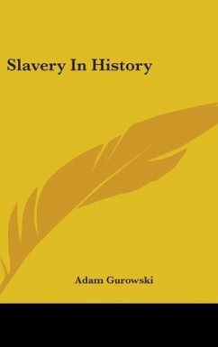 Slavery In History - Gurowski, Adam