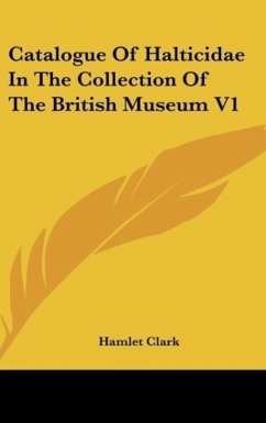 Catalogue Of Halticidae In The Collection Of The British Museum V1 von  Hamlet Clark - englisches Buch - bücher.de