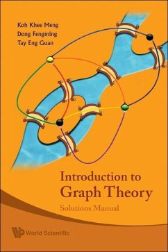 Introduction to Graph Theory: Solutions Manual - Koh, Khee-Meng; Tay, Eng Guan; Dong, F. M.