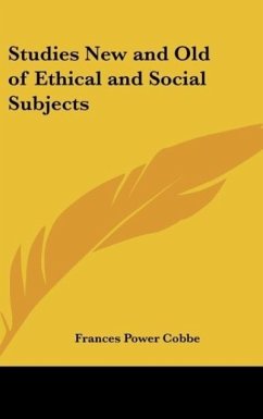 Studies New and Old of Ethical and Social Subjects - Cobbe, Frances Power