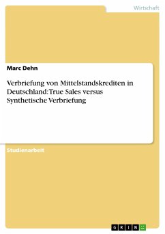 Verbriefung von Mittelstandskrediten in Deutschland: True Sales versus Synthetische Verbriefung
