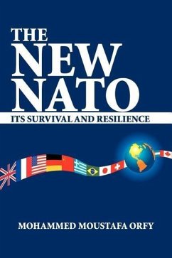 The New NATO: Its Survival and Resilience - Orfy, Mohammed Moustafa