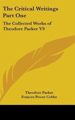 The Critical Writings Part One - Parker, Theodore