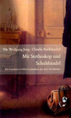 Mit Stethoskop und Schuhbändel - Jung, Wolfgang;Ruckdäschel, Claudia