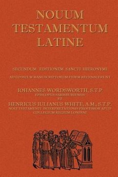 Novum Testamentum Latine (Latin Vulgate New Testament, The Latin New Testament) - Wordsworth, John; White, Henry