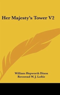 Her Majesty's Tower V2 - Dixon, William Hepworth