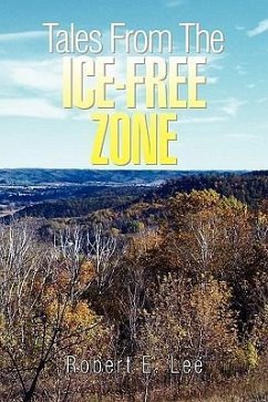 Tales from the Ice-Free Zone - Lee, Robert E.