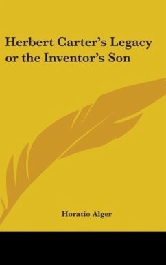 Herbert Carter's Legacy or The Inventor's Son - Alger Jr., Horatio