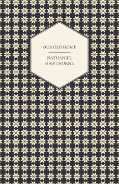 Our Old Home - Hawthorne, Nathaniel