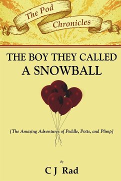 The Boy they called a Snowball - Rad, Charles J.