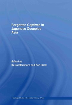 Forgotten Captives in Japanese-Occupied Asia - Blackburn, Kevin / Hack, Karl (eds.)