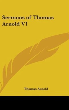 Sermons of Thomas Arnold V1 - Arnold, Thomas