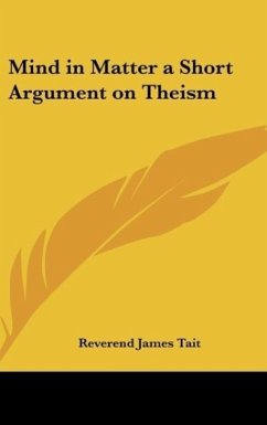 Mind in Matter a Short Argument on Theism - Tait, Reverend James