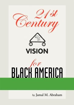 21st Century Vision for Black America - Abraham, Jamal M.